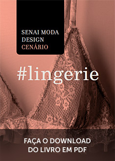 Livro Cenário Lingerie - SENAI Moda Design - Espaço da Moda Friburgo
