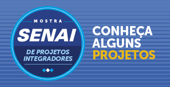 Mostra Senais de Projetos Integradores